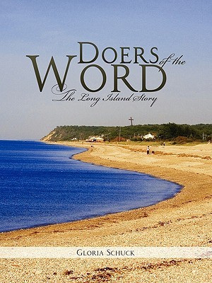 Doers of the Word: The Long Island Story Gloria Schuck Doers of the Word: The Long Island Story Gloria Schuck