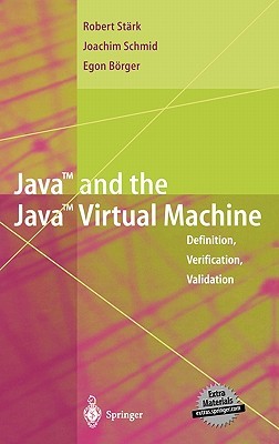 Java and the Java Virtual Machine: Definition, Verification, Validation