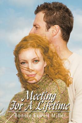 Meeting for a Lifetime Bonnie Sewell Miller Meeting for a Lifetime Bonnie Sewell Miller