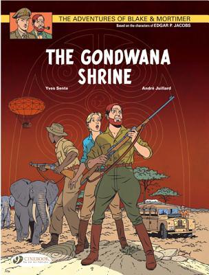 The Gondwana Shrine: The Adventures of Blake & Mortimer Volume 11 Yves Sente The Gondwana Shrine: The Adventures of Blake & Mortimer Volume 11 Yves Sente