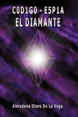 C0d1g0 - E5p1a: El Diamante Otero De La V Almudena Otero De La Vega C0d1g0 - E5p1a: El Diamante Otero De La V Almudena Otero De La Vega