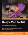 Google Web Toolkit: Gwt Java Ajax Programming