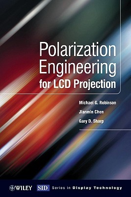 Polarization Engineering For Lcd Projection Michael Robinson Polarization Engineering For Lcd Projection Michael Robinson