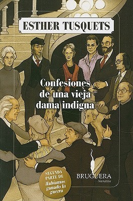 Confesiones de una Vieja Dama Indigna Esther Tusquets Confesiones de una Vieja Dama Indigna Esther Tusquets