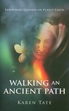 Walking an Ancient Path: Rebirthing Goddess on Planet Earth