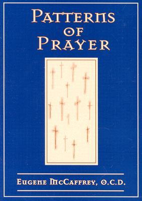 Patterns of Prayer Eugene McCaffrey Patterns of Prayer Eugene McCaffrey