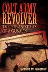 Colt Army Revolver Richard W Smelter Colt Army Revolver Richard W Smelter