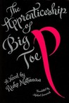 The Apprenticeship of Big Toe P