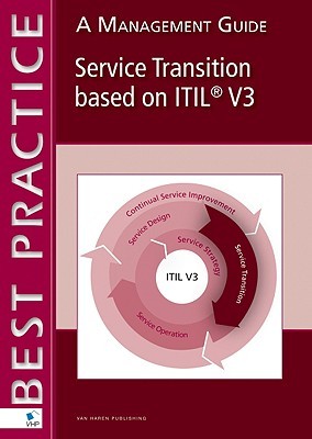 Service Transition Based on ITIL V3: A Management Guide Jan Van Bon Service Transition Based on ITIL V3: A Management Guide Jan Van Bon