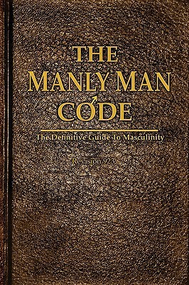 The Manly Man Code Donovan Galway The Manly Man Code Donovan Galway