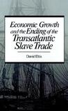 Economic Growth and the Ending of the Transatlantic Slave Trade