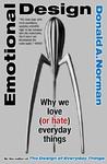 Emotional Design: Why we love (or hate) everyday things