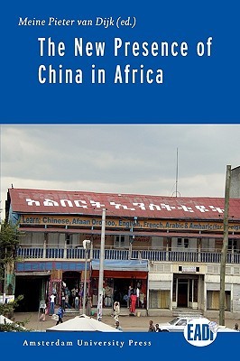 New Presence of China in Africa Meine van Dijk New Presence of China in Africa Meine van Dijk