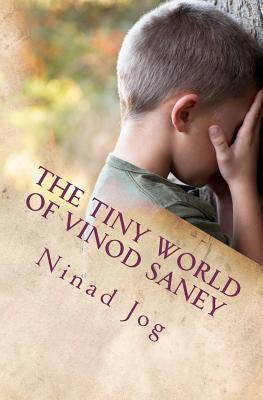 The Tiny World of Vinod Saney Ninad Jog The Tiny World of Vinod Saney Ninad Jog