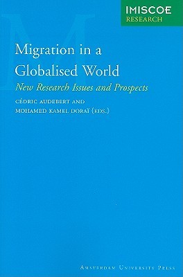 Migration in a Globalised World: New Research Issues and Prospects Cedric Audebert Migration in a Globalised World: New Research Issues and Prospects Cedric Audebert