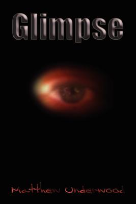 Glimpse Matthew Underwood Glimpse Matthew Underwood