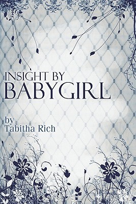 Insight Babygirl by Tabitha Rich Insight Babygirl by Tabitha Rich