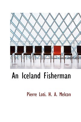 An Iceland Fisherman by Pierre Loti. H.A. Melcon