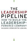 The Leadership Pipeline: How to Build the Leadership-Powered Company