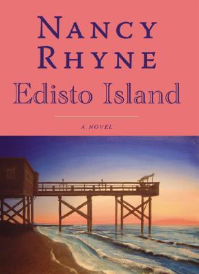 Edisto Island:: A Novel Nancy Rhyne Edisto Island:: A Novel Nancy Rhyne