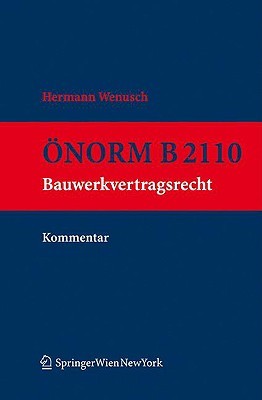 Norm B 2110. Kommentar: Bauwerkvertragsrecht Hermann Wenusch Norm B 2110. Kommentar: Bauwerkvertragsrecht Hermann Wenusch