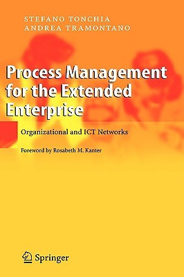 Process Management For The Extended Enterprise Stefano Tonchia Process Management For The Extended Enterprise Stefano Tonchia