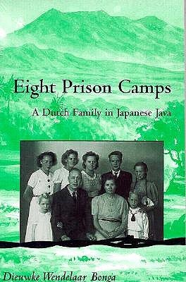 Eight Prison Camps: A Dutch Family in Japanese Java