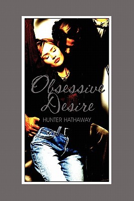 Obsessive Desire Hunter Hathaway Obsessive Desire Hunter Hathaway