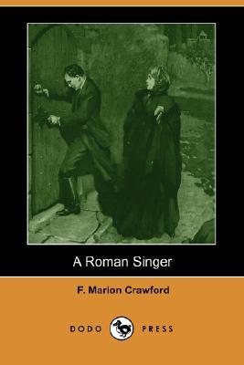 A Roman Singer (Dodo Press)