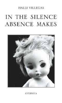 In the Silence Absence Makes Halli Villegas In the Silence Absence Makes Halli Villegas