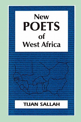 New Poets of West Africa Tijan M. Sallah New Poets of West Africa Tijan M. Sallah