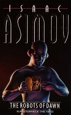 The Robots of Dawn (Robot, #3) Isaac Asimov The Robots of Dawn (Robot, #3) Isaac Asimov