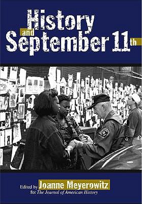 History and September 11th Joanne J. Meyerowitz History and September 11th Joanne J. Meyerowitz