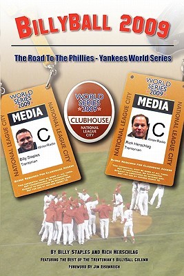 Billyball 2009: The Road to the Phillies-Yankees World Series Billy Staples Billyball 2009: The Road to the Phillies-Yankees World Series Billy Staples