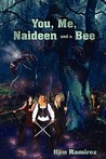 You, Me, Naideen and a Bee You, Me, Naideen and a Bee