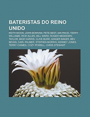 Bateristas Do Reino Unido: Keith Moon, John Bonham, Pete Best, Ian Paice, Terry Williams, Rick Allen, Bill Ward, Roger Meddows-Taylor Source Wikipedia Bateristas Do Reino Unido: Keith Moon, John Bonham, Pete Best, Ian Paice, Terry Williams, Rick Allen, Bill Ward, Roger Meddows-Taylor Source Wikipedia