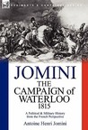 The Campaign of Waterloo, 1815: A Political & Military History from the French Perspective