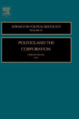 Politics and the Corporation Harland Prechel Politics and the Corporation Harland Prechel