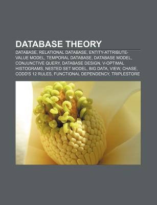 Database Theory: Database, Relational Database, Entity-Attribute-Value Model, Temporal Database, Database Model, Conjunctive Query
