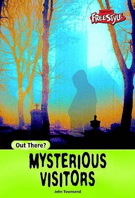 Mysterious Visitors John Townsend Mysterious Visitors John Townsend