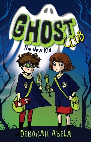 The New Kid (Ghost Club, #1) Deborah Abela The New Kid (Ghost Club, #1) Deborah Abela