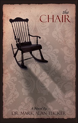 The Chair Mark Alan Tucker The Chair Mark Alan Tucker