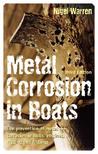 Metal Corrosion in Boats: The Prevention of Metal Corrosion in Hulls, Engines, Rigging and Fittings Metal Corrosion in Boats: The Prevention of Metal Corrosion in Hulls, Engines, Rigging and Fittings