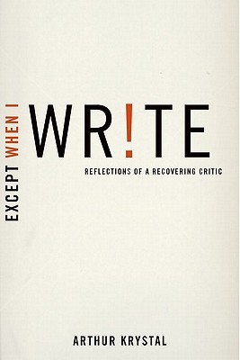 except when i write: reflections of a recovering critic