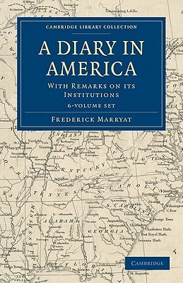 A Diary in America - 6 Volume Set Frederick Marryat A Diary in America - 6 Volume Set Frederick Marryat