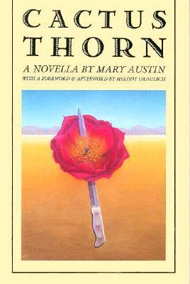 Cactus Thorn Mary Austin Cactus Thorn Mary Austin