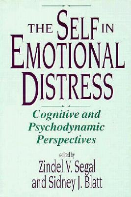 The Self in Emotional Distress: Cognitive and Psychodynamic Perspectives Zindel V. Segal The Self in Emotional Distress: Cognitive and Psychodynamic Perspectives Zindel V. Segal