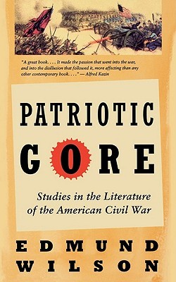 patriotic gore: studies in the literature of the american civil