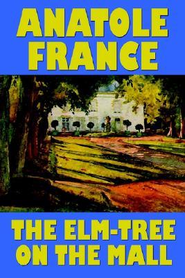 The ELM-Tree on the Mall Anatole France The ELM-Tree on the Mall Anatole France