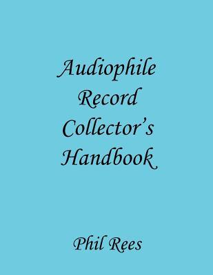Audiophile Record Collectors Handbook Phil Rees Audiophile Record Collectors Handbook Phil Rees